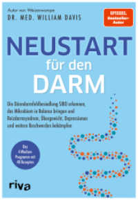 Neustart für den Darm : Die Dünndarmfehlbesiedlung SIBO erkennen, das Mikrobiom in Balance bringen und Reizdarmsyndrom, Übergewicht, Depressionen und weitere Beschwerden bekämpfen (Neustart 4) （2022. 400 S. 215 mm）