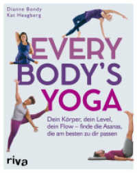 Every Body's Yoga : Dein Körper, dein Level, dein Flow - finde die Asanas, die am besten zu dir passen （2022. 304 S. 240 mm）