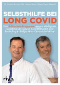Selbsthilfe bei Long Covid : Das 8-Wochen-Programm gegen Müdigkeit, Geschmacksverlust, Brain Fog und Kurzatmigkeit in Folge einer Corona-Infektion （2022. 224 S. 240 mm）