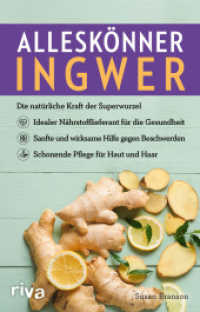 Alleskönner Ingwer : Die natürliche Kraft der Superwurzel: Idealer Nährstofflieferant für die Gesundheit. Sanfte und wirksame Hilfe gegen Beschwerden. Schonende Pflege für Haut und Haar (Alleskönner 7) （2023. 144 S. 187 mm）