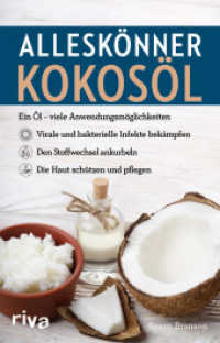 Alleskönner Kokosöl : Ein Öl -  viele Anwendungsmöglichkeiten: virale und bakterielle Infekte bekämpfen, den Stoffwechsel ankurbeln, die Haut schützen und pflegen (Alleskönner 6) （2023. 176 S. 187 mm）