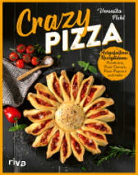 Crazy Pizza : Ausgefallene Rezeptideen: Pizzakranz, Pizza-Donuts, Pizza-Popcorn und mehr. Perfekt für jede Feier, für Kinder, Freunde, Familie. Einfallsreiche Kreationen für Pfanne, Mikrowelle, Ofen （2023. 128 S. 240 mm）