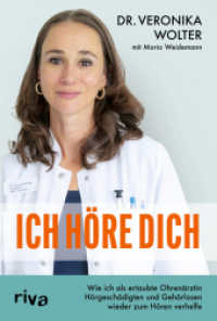 Ich höre dich : Wie ich als ertaubte Ohrenärztin Hörgeschädigten und Gehörlosen wieder zum Hören verhelfe. Die inspirierende wahre Geschichte vom Empowerment einer starken Frau （2023. 208 S. 215 mm）