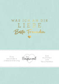 Was ich an dir liebe, beste Freundin : Eine besondere Liebeserklärung zum Ausfüllen und Verschenken. Das Original. Das perfekte Geschenk für BFFs, Besties zu Geburtstag, Weihnachten （2023. 96 S. 240 mm）