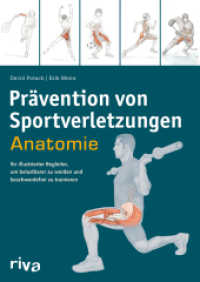 Prävention von Sportverletzungen - Anatomie : Ihr illustrierter Begleiter, um belastbarer zu werden und beschwerdefrei zu trainieren (Sportanatomie 6) （2023. 256 S. 240 mm）