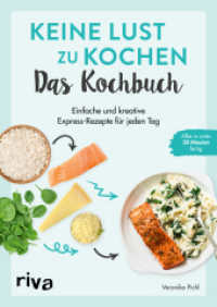 Keine Lust zu kochen: Das Kochbuch : Einfache und kreative Express-Rezepte für jeden Tag. Alles in unter 30 Minuten fertig. Gerichte mit wenig Aufwand. Für Frühstück, Lunch, Feierabend und mehr （2023. 176 S. 240 mm）