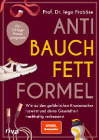 Anti-Bauchfett-Formel : Anti-Bauchfett-Formel: Wie du den gefährlichen Krankmacher loswirst und deine Gesundheit nachhaltig verbesserst. Das 30-Tage-Fitnessprogramm | SPIEGEL-Bestseller (Anti-Bauchfett-Formel 1) （2024. 208 S. 240 mm）