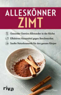 Alleskönner Zimt : Gesunder Gewürz-Allrounder in der Küche, effektives Hausmittel gegen Beschwerden, sanfte Naturkosmetik für den ganzen Körper (Alleskönner 9) （2023. 192 S. 187 mm）