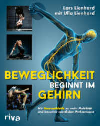 Beweglichkeit beginnt im Gehirn : Mit Neuroathletik zu mehr Mobilität und besserer sportlicher Performance (Neuroathletik 4) （2024. 192 S. 240 mm）