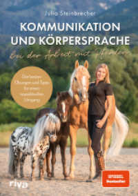 Kommunikation und Körpersprache bei der Arbeit mit Pferden : Die besten Übungen und Tipps für einen respektvollen Umgang. Das perfekte Geschenk für Fans von Pferden und Ponys （2023. 192 S. 240 mm）