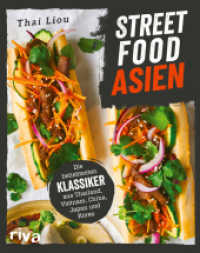 Streetfood: Asien : Die beliebtesten Klassiker aus Thailand, Vietnam, China, Japan und Korea. Authentisches Kochbuch mit asiatischen Rezepten zu, Wonton, Bánh mì, Pad Thai, Kimbap, Takoyaki und mehr （2023. 128 S. 240 mm）