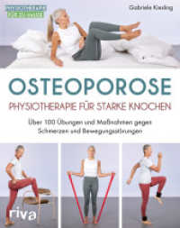 Osteoporose - Physiotherapie für starke Knochen : Über 100 Übungen und Maßnahmen gegen Schmerzen und Bewegungsstörungen (Physiotherapie für zu Hause 7) （2025. 160 S. 240 mm）