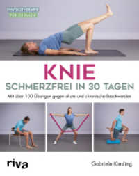 Knie - schmerzfrei in 30 Tagen : Mit über 100 Übungen gegen akute und chronische Beschwerden (Physiotherapie für zu Hause 6) （2024. 208 S. 240 mm）