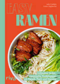 Easy Ramen : Unfassbar lecker: Japanische Nudelsuppen mit Fleisch, Fisch und Gemüse. Authentische Rezepte mit Gemüsebrühe, Knochenbrühe, Soba, Udon, Lachs, Schweinebauch, Tofu, Ei, Algen und mehr （2023. 64 S. 240 mm）