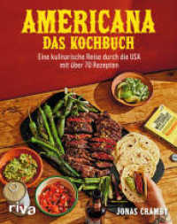 Americana - Das Kochbuch : Eine kulinarische Reise durch die USA mit über 70 Rezepten | Von American Breakfast über Hotdogs, Burger, Cocktails, Südstaaten-Küche, Texmex bis zum Cheesecake （2024. 192 S. 240 mm）