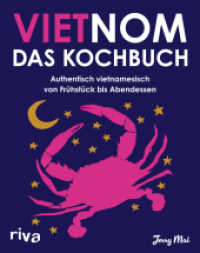 Vietnom. Das Kochbuch : Authentisch vietnamesisch von Frühstück bis Abendessen | Pho, Banh Mi, Sommerrollen, Hot Pot, Dumplings und Streetfood aus Vietnam. Traditionell asiatisch kochen （2024. 192 S. 240 mm）