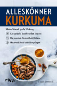 Alleskönner Kurkuma : Kleine Wurzel, große Wirkung: körperliche Beschwerden lindern, die mentale Gesundheit fördern, Haut und Haar natürlich pflegen (Alleskönner 10) （2024. 160 S. 187 mm）