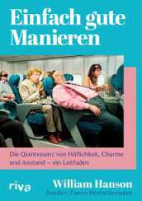 Einfach gute Manieren : Die Quintessenz von Höflichkeit, Charme und Anstand - ein Leitfaden. Das Handbuch der britischen Stilikone （2025. 320 S. 215 mm）