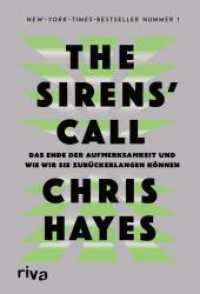 The Sirens' Call : Das Ende der Aufmerksamkeit und wie wir sie zurückerlangen können （2025. 352 S. 210 mm）