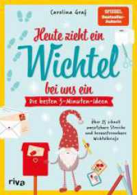 Heute zieht ein Wichtel bei uns ein - Die besten 3-Minuten-Ideen : Über 25 schnell umsetzbare Streiche und heraustrennbare Wichtelbriefe. Familien-Spaß für Advent und Weihnachten （2025. 64 S. 210 mm）