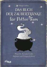 Das Buch der Zaubertr&auml;nke f&uuml;r Potter-Fans : Magische Rezepturen f&uuml;r Anf&auml;nger und Fortgeschrittene | Amortentia, Felix Felicis und Skele-Gro (Kochb&uuml;cher f&uuml;r Potter-Fans) （1. Auflage. 2026. 160 S. Mit farbigen Abbildungen. 244.00 mm）