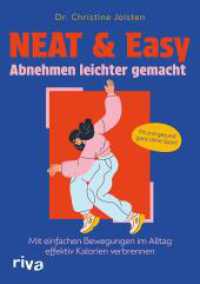 NEAT & Easy - Abnehmen leichter gemacht : Mit einfachen Bewegungen im Alltag effektiv Kalorien verbrennen （1. Auflage）