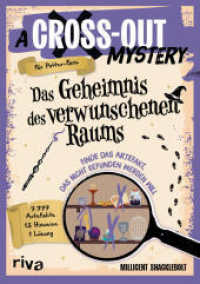 A Cross-Out-Mystery: Das Geheimnis des verwunschenen Raums : Finde das Artefakt, das nicht gefunden werden will. 7.777 Artefakte. 13 Hinweise. 1 L&ouml;sung. (A Cross-Out-Mystery) （1. Auflage）