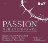 Passion. Der Leidensweg, 1 Audio-CD : Lesung mit Musik. 61 Min.. CD Standard Audio Format （2017. 12.5 x 13.9 cm）