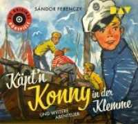 Käpt'n Konny in der Klemme und weitere Abenteuer, 1 Audio-CD : Die Original-Hörspiele (1 CD). 57 Min.. CD Standard Audio Format.Hörspiel （2018. 128 x 140 mm）