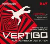 Vertigo. Aus dem Reich der Toten, 1 Audio-CD : Hörspiel mit Matthias Scherwenikas, Alexander Radszun, Patrycia Ziolkowska u.v.a. (1 CD). 54 Min.. CD Standard Audio Format.Hörspiel （2018. 125 x 140 mm）