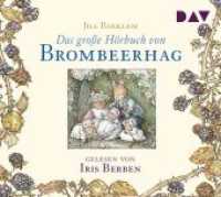 Das große Hörbuch von Brombeerhag, 2 Audio-CDs : Ungekürzte Lesung mit Iris Berben (2 CDs). 116 Min.. CD Standard Audio Format （2019. 12.5 x 14.2 cm）