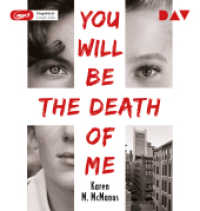 You Will Be the Death of Me, 2 Audio-CD, 2 MP3 : Ungekürzte Lesung mit Andreas Dyszewski, Lydia Herms, Loris Kubeng u.v.a. (2 mp3-CDs). 660 Min.. Lesung （2021. 145 mm）