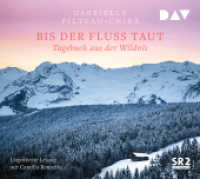 Bis der Fluss taut. Tagebuch aus der Wildnis, 2 Audio-CD : Ungekürzte Lesung mit Camilla Renschke (2 CDs). 106 Min.. CD Standard Audio Format.Lesung （2022. 125 x 140 mm）