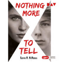 Nothing More to Tell, 2 Audio-CD, 2 MP3 : Ungekürzte Lesung mit Lydia Herms und Andreas Dyszewski (2 mp3-CDs). 741 Min.. Lesung （2022. 145 mm）