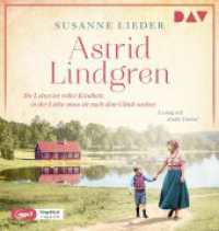 Astrid Lindgren. Ihr Leben ist voller Kindheit, in der Liebe muss sie nach dem Glück suchen, 1 Audio-CD, 1 MP3 : Ungekürzte Lesung mit Jördis Triebel (1 mp3-CD). 477 Min.. Lesung (Mutige Frauen zwischen Kunst und Liebe) （2022. 14.5 cm）