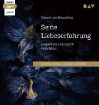 Seine Liebeserfahrung, 1 Audio-CD, 1 MP3 : Ungekürzte Lesung mit Peter Matic (1 mp3-CD). 119 Min.. Lesung （2023. 145 mm）