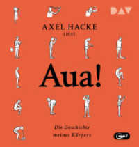 Aua! Die Geschichte meines Körpers, 1 Audio-CD, 1 MP3 : Ungekürzte Autorenlesung mit Axel Hacke (1 mp3-CD). 320 Min.. Lesung （2024. 145 mm）