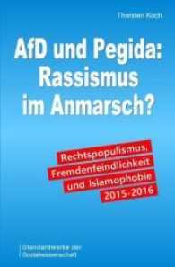 AfD und Pegida: Rassismus im Anmarsch? : Rechtspopulismus, Fremdenfeindlichkeit und Islamophobie 2015-2016 （2017. 300 S. 190 mm）
