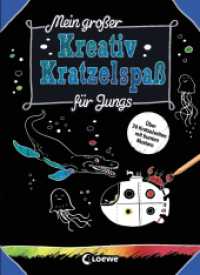 Mein großer Kreativ-Kratzelspaß: Für Jungs : Kratzeln und Malen, die ideale Beschäftigung für Jungs ab 5 Jahre. Malbuch (Kreativ-Kratzelbuch) （2. Aufl. 2018. 82 S. 244 mm）