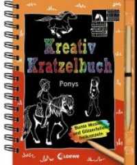 Kreativ-Kratzelbuch: Ponys : Kritz-Kratz-Beschäftigung für Kinder ab 5 Jahre. Malbuch. (Kreativ-Kratzelbuch) （2019. 68 S. 215 mm）