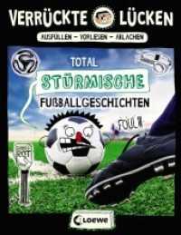 Verrückte Lücken - Total stürmische Fußballgeschichten : Ausfüllen - Vorlesen - Ablachen (Verrückte Lücken) （2. Aufl. 2019. 64 S. m. Illustr. 22 cm）