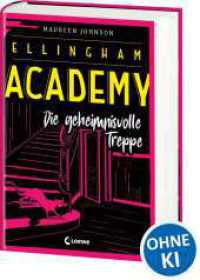 Ellingham Academy (Band 2) - Die geheimnisvolle Treppe : Krimiroman, Detektivroman (Ellingham Academy)