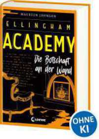 Ellingham Academy (Band 3) - Die Botschaft an der Wand : Finale der Detektiv-Reihe f&uuml;r Jugendliche ab 13 Jahre (Ellingham Academy)