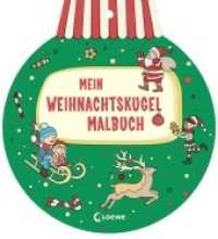 Mein Weihnachtskugel-Malbuch : Weihnachtliches Malbuch für Kinder ab 5 Jahre. Malbuch （2019. 32 S. 210 mm）