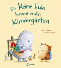 Die kleine Eule kommt in den Kindergarten (Die kleine Eule) （3. Aufl. 2019. 32 S. m. zahlr. bunten Bild. 280 mm）