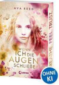 Wenn ich die Augen schlie&szlig;e : Emotionales Jugendbuch &uuml;ber verlorene Gef&uuml;hle und einen Neuanfang ab 14 Jahren （2. Aufl.）