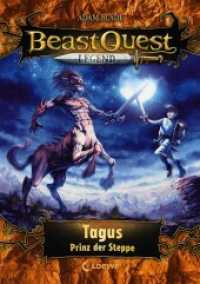 Beast Quest Legend (Band 4) - Tagus, Prinz der Steppe : Spannende Kinderbuchreihe mit aufregenden Abenteuern für Kinder ab 8 Jahren - Mit farbigen Illustrationen (Beast Quest Legend 4) （2019. 128 S. mit farbigen Illustrationen. 215 mm）