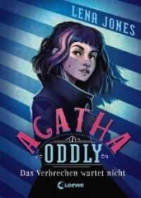 Agatha Oddly (Band 1) - Das Verbrechen wartet nicht : Detektiv-Roman (Agatha Oddly 1) （2. Aufl. 2019. 368 S. 215 mm）