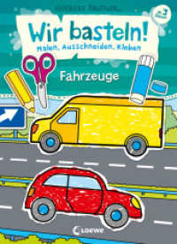 Wir basteln! - Fahrzeuge : Malbuch (Wir basteln! - Malen, Ausschneiden, Kleben) （2. Aufl. 2019. 36 S. 255 mm）