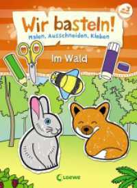 Wir basteln! - Im Wald : Malbuch (Wir basteln! - Malen, Ausschneiden, Kleben) （3. Aufl. 2019. 36 S. 255 mm）